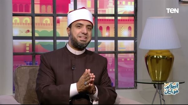 عالم أزهري: القبول الدنيوي انعكاس لعطية كبرى ومنحة ربانية حظيت بها في السماء