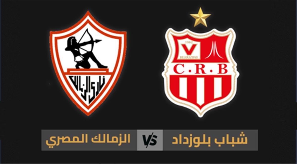 Zamalek vs CR Belouizdad live